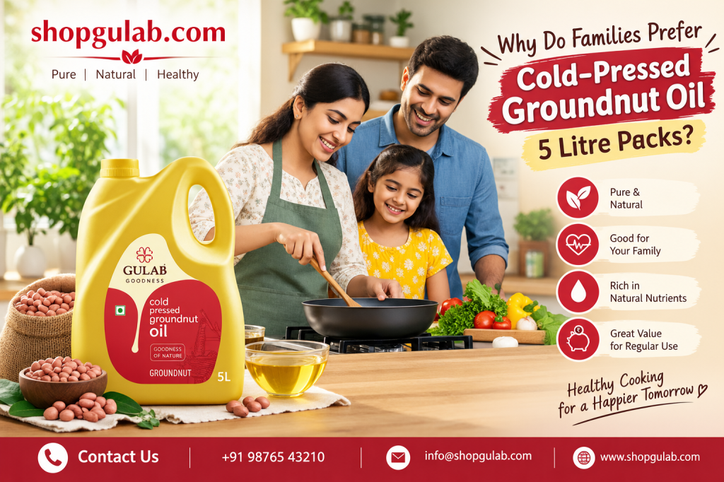 Why Do Families Prefer Cold-Pressed Groundnut Oil 5 Litre Packs?